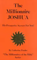 El Millonario Josué, ¡Sus Secretos de Prosperidad para Usted! - The Millionaire Joshua, His Prosperity Secrets for You!