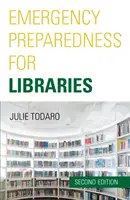 Preparación para emergencias en bibliotecas, segunda edición - Emergency Preparedness for Libraries, Second Edition