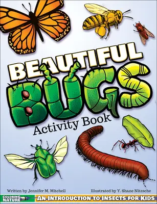 Libro de actividades Beautiful Bugs: Una introducción a los insectos para niños - Beautiful Bugs Activity Book: An Introduction to Insects for Kids