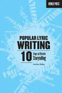 Letras populares: 10 pasos para contar historias con eficacia - Popular Lyric Writing: 10 Steps to Effective Storytelling