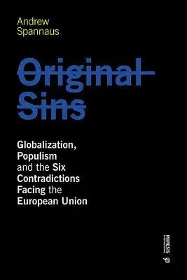 Pecados originales: Globalización, populismo y las seis contradicciones a las que se enfrenta la Unión Europea - Original Sins: Globalization, Populism, and the Six Contradictions Facing the European Union