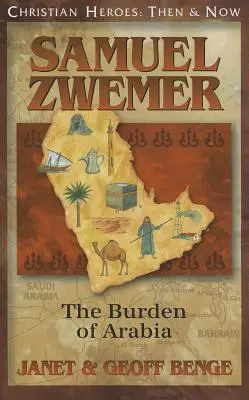 Samuel Zwemer La carga de Arabia - Samuel Zwemer: The Burden of Arabia