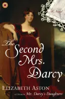 La segunda Sra. Darcy - The Second Mrs. Darcy