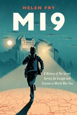 Mi9: Historia del Servicio Secreto de Escape y Evasión en la Segunda Guerra Mundial - Mi9: A History of the Secret Service for Escape and Evasion in World War Two
