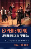 La música judía en América: A Listener's Companion - Experiencing Jewish Music in America: A Listener's Companion