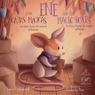 Ene y las cajas mágicas: Una odisea por el mundo de los artesanos - Ene and the Magic boxes: An Odyssey Through the World of Artisans