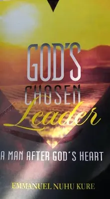 El líder elegido por Dios: Un hombre según el corazón de Dios - God's Chosen Leader: A Man After God's Heart