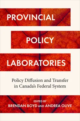 Laboratorios políticos provinciales: Difusión y transferencia de políticas en el sistema federal canadiense - Provincial Policy Laboratories: Policy Diffusion and Transfer in Canada's Federal System