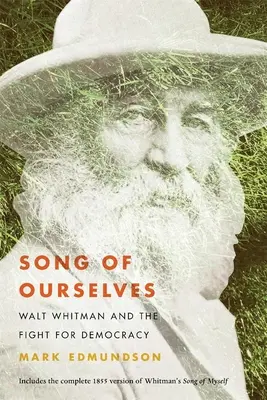 Canción de nosotros mismos: Walt Whitman y la lucha por la democracia - Song of Ourselves: Walt Whitman and the Fight for Democracy