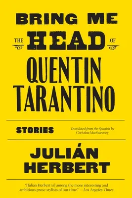 Tráeme la cabeza de Quentin Tarantino: Historias - Bring Me the Head of Quentin Tarantino: Stories