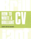 Cómo redactar un CV brillante: qué quieren ver los empresarios y cómo redactarlo - How to Write a Brilliant CV - What employers want to see and how to write it