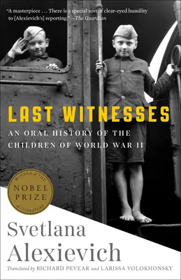 Los últimos testigos: Una historia oral de los niños de la Segunda Guerra Mundial - Last Witnesses: An Oral History of the Children of World War II