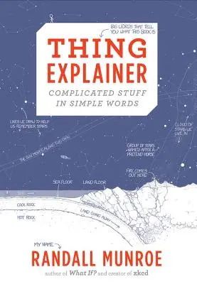 Explicador de cosas: Cosas complicadas en palabras sencillas - Thing Explainer: Complicated Stuff in Simple Words