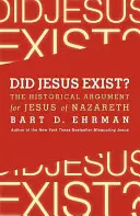 ¿Existió Jesús?: El argumento histórico a favor de Jesús de Nazaret - Did Jesus Exist?: The Historical Argument for Jesus of Nazareth