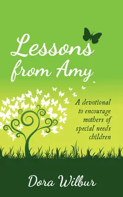 Lecciones de Amy: Un devocionario para animar a las madres de niños con necesidades especiales - Lessons from Amy: A Devotional to Encourage Mothers of Special Needs Children