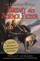 La Guía para Escribir Fantasía y Ciencia Ficción: ¡6 Pasos para Escribir y Publicar tu Bestseller! - The Guide to Writing Fantasy and Science Fiction: 6 Steps to Writing and Publishing Your Bestseller!