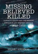 Missing Believed Killed: La política de bajas y el Servicio de Investigación y Búsqueda de Desaparecidos 1939-1952 - Missing Believed Killed: Casualty Policy and the Missing Research and Enquiry Service 1939-1952