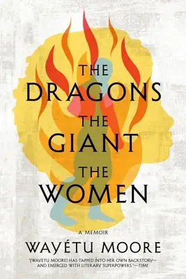 Dragones, gigantes y mujeres: Memorias - The Dragons, the Giant, the Women: A Memoir