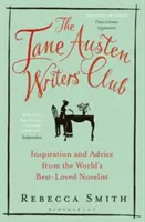 El club de escritores de Jane Austen: inspiración y consejos de la novelista más querida del mundo - Jane Austen Writers' Club - Inspiration and Advice from the World's Best-loved Novelist