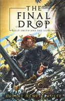 La gota final: Billy Smith y los trasgos, Libro 3 - The Final Drop: Billy Smith and the Goblins, Book 3