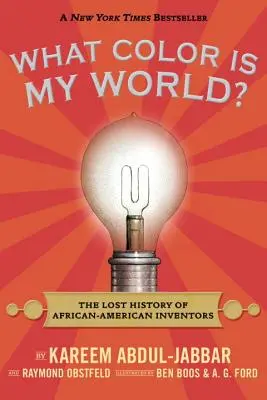 ¿De qué color es mi mundo? La historia perdida de los inventores afroamericanos - What Color Is My World?: The Lost History of African-American Inventors