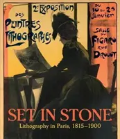 Grabado en piedra: La litografía en París, 1815-1900 - Set in Stone: Lithography in Paris, 1815-1900