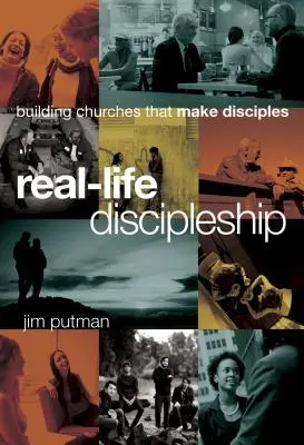 Discipulado en la Vida Real: Construyendo Iglesias que Hacen Discípulos - Real-Life Discipleship: Building Churches That Make Disciples