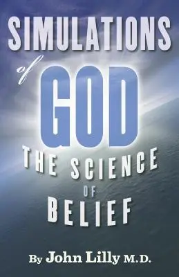 Simulaciones de Dios: La ciencia de la creencia - Simulations of God: The Science of Belief