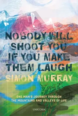 Nadie te disparará si les haces reír - Nobody Will Shoot You If You Make Them Laugh