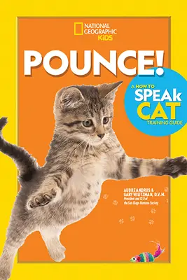 Guía para el adiestramiento de gatos - Pounce! a How to Speak Cat Training Guide