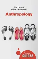 Antropología: Guía para principiantes - Anthropology: A Beginner's Guide