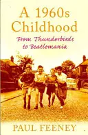 La infancia de los 60: de los Thunderbirds a la Beatlemanía - 1960s Childhood - From Thunderbirds to Beatlemania