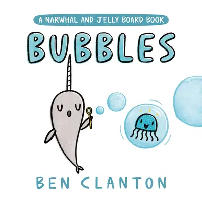 Burbujas (un libro de Narval y Jalea) - Bubbles (a Narwhal and Jelly Board Book)