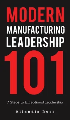 Liderazgo industrial moderno 101 - Modern Manufacturing Leadership 101