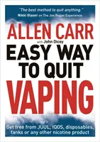 Allen Carr's Easy Way to Quit Vaping - Libérese de JUUL, IQOS, Desechables, Tanques o cualquier otro Producto de Nicotina - Allen Carr's Easy Way to Quit Vaping - Get Free from JUUL, IQOS, Disposables, Tanks or any other Nicotine Product