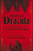 Los rivales de Drácula: relatos de la edad de oro del terror gótico - The Rivals of Dracula: Stories from the Golden Age of Gothic Horror