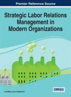 Gestin Estratgica de las Relaciones Laborales en las Organizaciones Modernas - Strategic Labor Relations Management in Modern Organizations