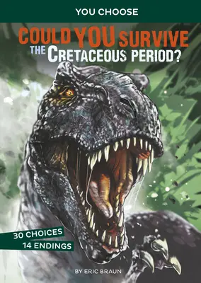 ¿Sobrevivirías al Cretácico? Una aventura prehistórica interactiva - Could You Survive the Cretaceous Period?: An Interactive Prehistoric Adventure