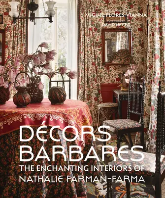 Decoración Barbares: Los encantadores interiores de Nathalie Farman-Farma - Decors Barbares: The Enchanting Interiors of Nathalie Farman-Farma