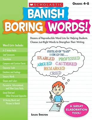 Destierre las palabras aburridas, Grados 4-8: Docenas de listas de palabras reproducibles para ayudar a los estudiantes a elegir las palabras adecuadas para fortalecer su escritura. - Banish Boring Words!, Grades 4-8: Dozens of Reproducible Word Lists for Helping Students Choose Just-Right Words to Strengthen Their Writing