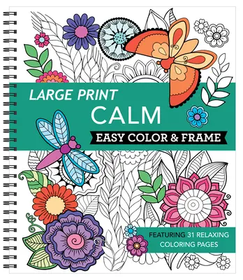 Colorear y enmarcar - Calma (Libro para colorear) - Large Print Easy Color & Frame - Calm (Adult Coloring Book)