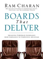 Consejos que cumplen: Cómo hacer avanzar el gobierno corporativo del cumplimiento a la ventaja competitiva - Boards That Deliver: Advancing Corporate Governance from Compliance to Competitive Advantage