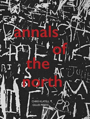 Gilles Peress y Chris Klatell: Anales del Norte - Gilles Peress and Chris Klatell: Annals of the North