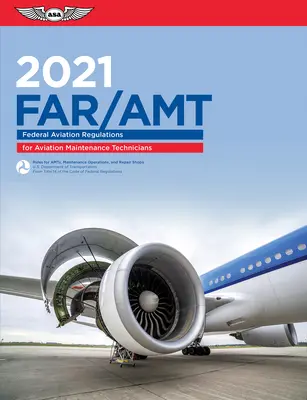 Far-Amt 2021: Federal Aviation Regulations for Aviation Maintenance Technicians (Administración Federal de Aviación (FAA)/Av) - Far-Amt 2021: Federal Aviation Regulations for Aviation Maintenance Technicians (Federal Aviation Administration (FAA)/Av)