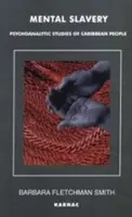 Esclavitud mental - Estudios psicoanalíticos sobre los caribeños - Mental Slavery - Psychoanalytic Studies of Caribbean People