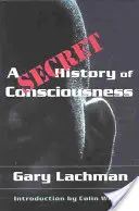 Historia secreta de la conciencia - A Secret History of Consciousness