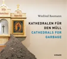 Catedrales para la basura Winfried Baumann - Cathedrals for Garbage: Winfried Baumann