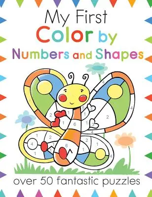 Mi Primer Colorear por Números y Formas: Más de 50 fantásticos puzzles - My First Color by Numbers and Shapes: Over 50 Fantastic Puzzles