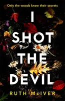 I Shot the Devil: un «thriller increíble» de un nuevo escritor electrizante. - I Shot the Devil - an 'incredible thriller' from an electrifying new writer.