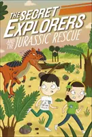 Los exploradores secretos y el rescate jurásico - Secret Explorers and the Jurassic Rescue